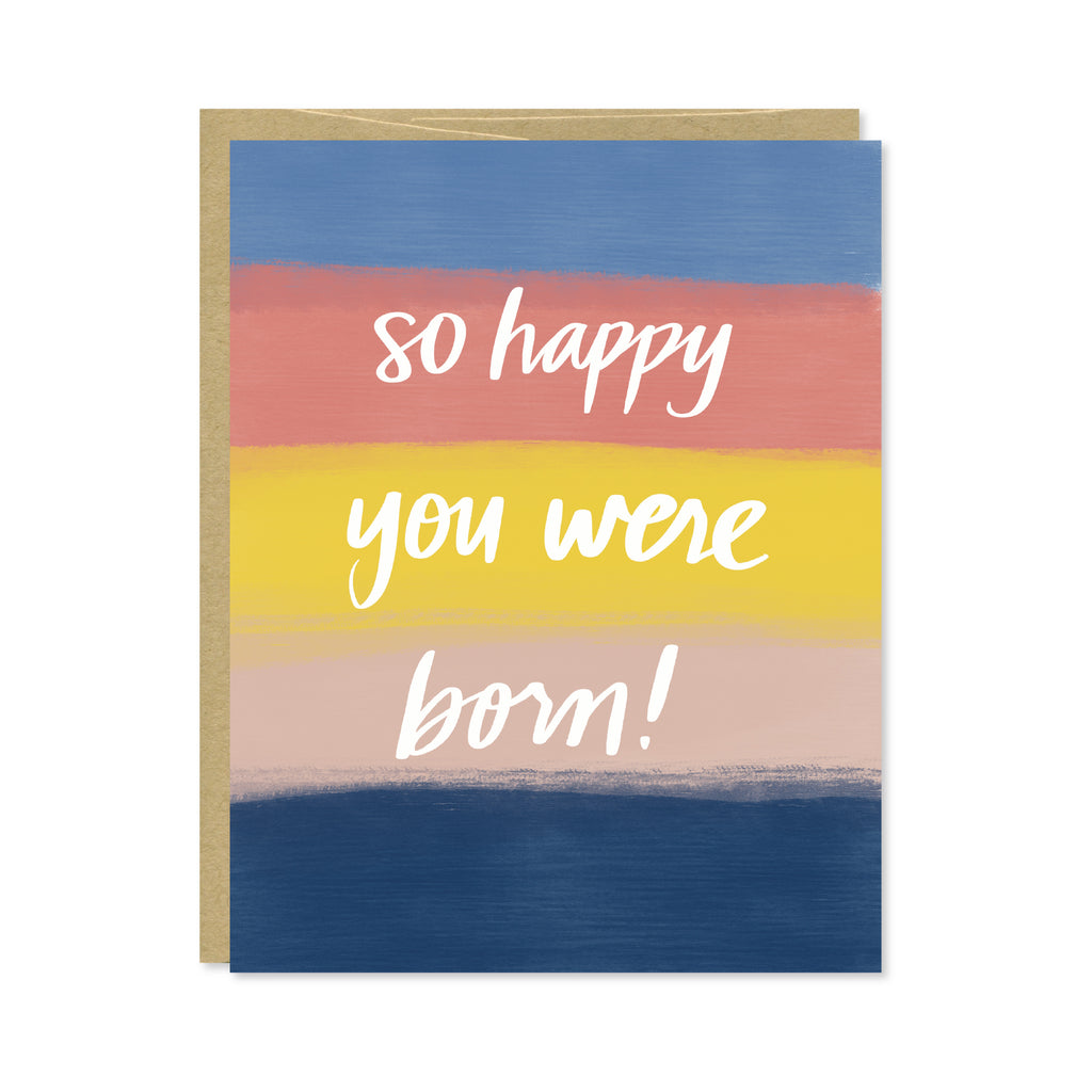 So Happy You Were Born Card