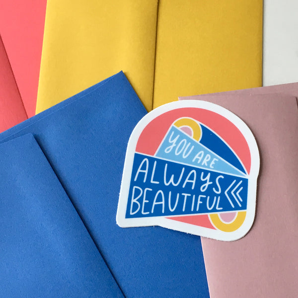 You Are Always Beautiful Sticker